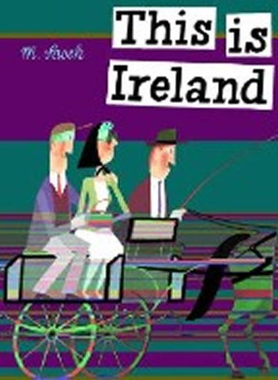 Kniha: This is Ireland - Šašek Miroslav