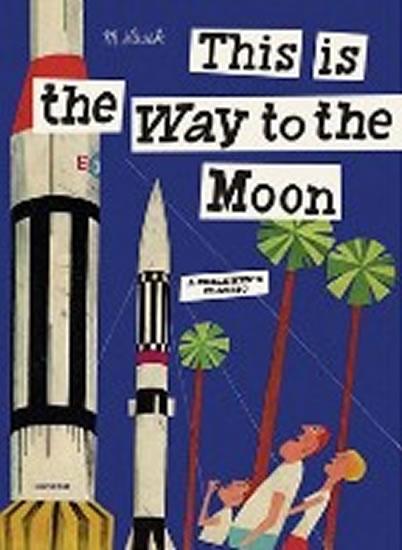 Kniha: This is the Way to the Moon - Šašek Miroslav