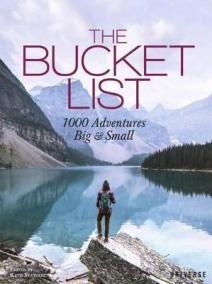 The Bucket List : 1000 Adventures Big - Small