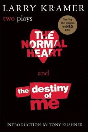 Kniha: The Normal Heart and the Destiny of ME - Two Plays - Kramer Larry