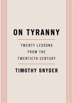 Kniha: On Tyranny - Snyder, Timothy