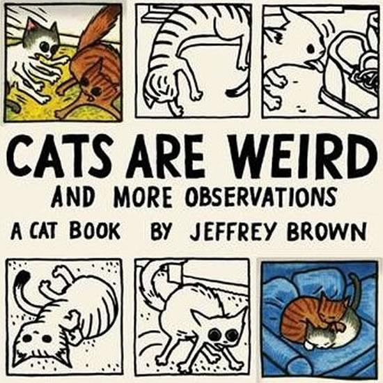 Kniha: Cats Are Weird - Brown Jeffrey