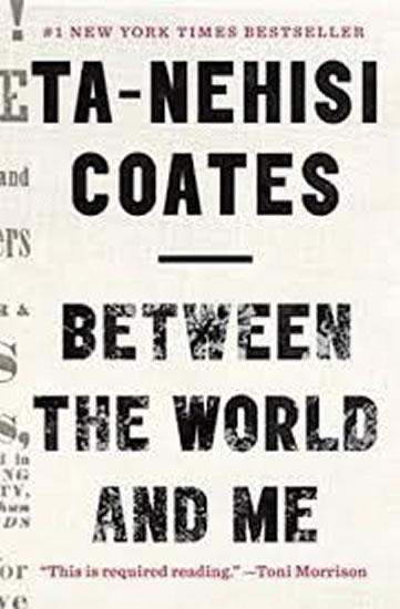 Kniha: Between World and Me - Coates Ta-Nehisi