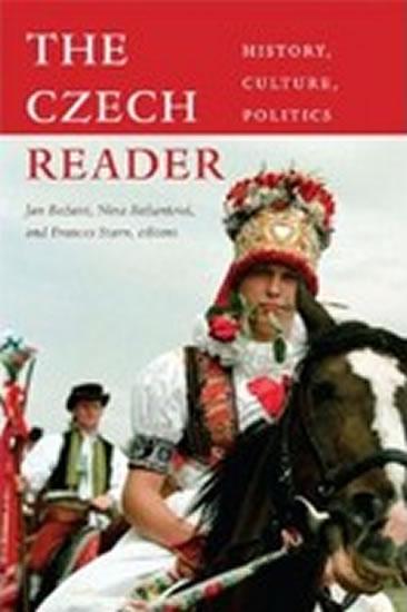 Kniha: The Czech Reader : History, Culture, Politics - Bažant Jan