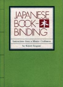 Japanese Bookbinding: Instructions From A Master Craftsman
