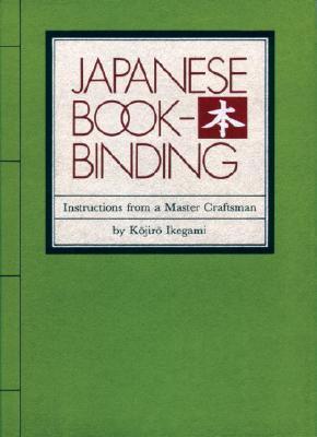 Kniha: Japanese Bookbinding: Instructions From A Master Craftsman - Kojiro Ikegami