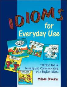 Idioms for Everyday Use: Student Book