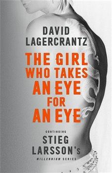 Kniha: The Girl Who Takes an Eye for an Eye: Continuing Stieg Larsson´s Millennium Series - Lagercrantz, David