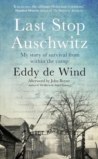 Kniha: Last Stop Auschwitz: My story of survival from within the camp - deWind Eddie