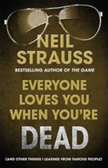 Kniha: Everyone Loves You When You´re Dead - Strauss Neil