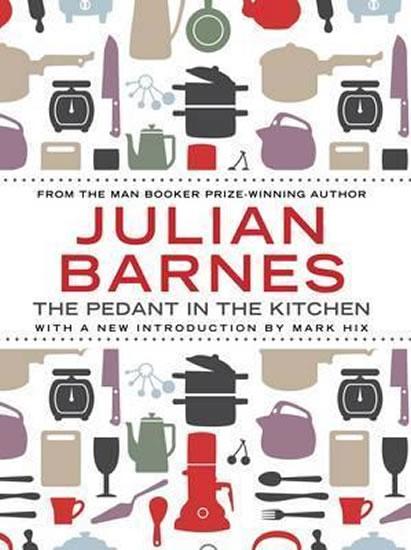 Kniha: The Pedant In Kitchen - Barnes Julian