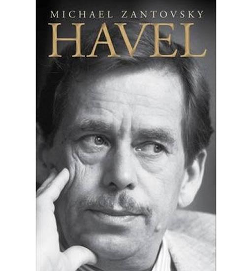 Kniha: Havel: A Life - Žantovský Michael