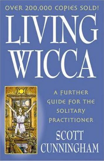 Kniha: Living Wicca - Cunningham Scott