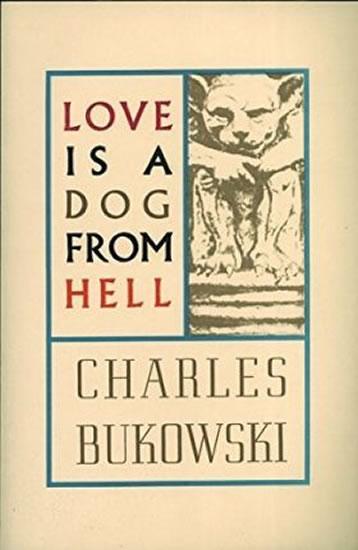 Kniha: Love Is Dog From Hell - Bukowski Charles