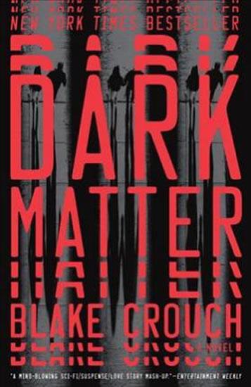 Kniha: Dark Matter - Crouch Blake