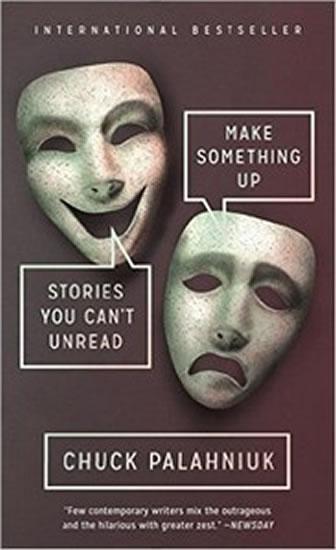 Kniha: Make Something Up - Palahniuk Chuck