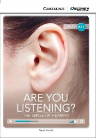 Camb Disc Educ Rdrs High Beg: Are You Listening? The Sense of Hearing
