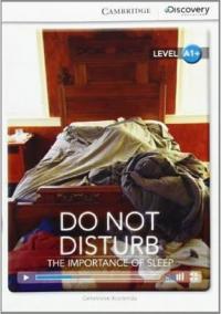Camb Disc Educ Rdrs High Beg: Do Not Disturb: The Importance of Sleep