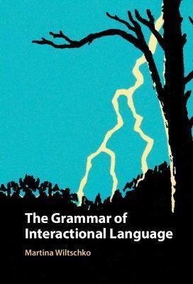 Kniha: The Grammar of Interactional Language - Wiltschko Martina