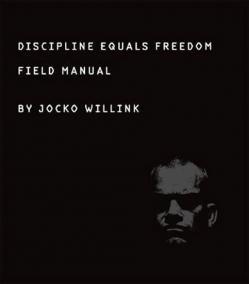 Discipline Equals Freedom : Field Manual