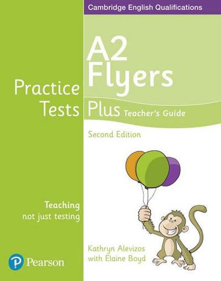 Kniha: Practice Tests Plus A2 Flyers Teacher´s - Alevizos Kathryn