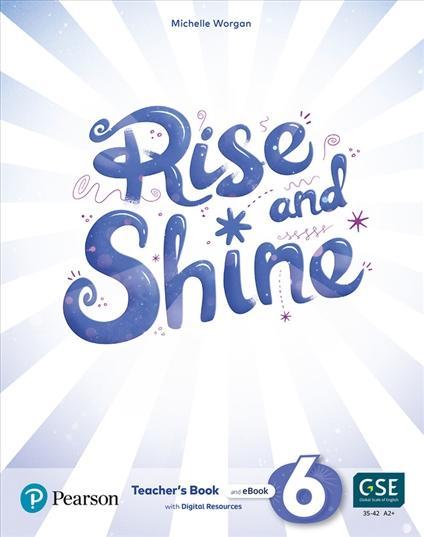 Kniha: Rise and Shine 6 Teacher´s Book with eBooks, Presentation Tool and Digital Resources - Worgan Michelle