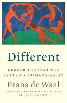 Kniha: Different : Gender Through the Eyes of a Primatologist - Waal Frans de