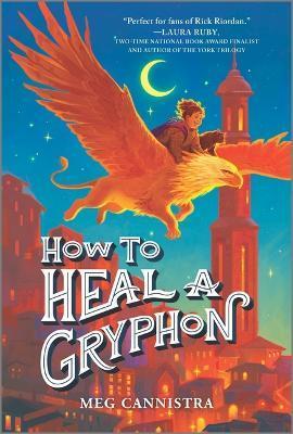 Kniha: How to Heal a Gryphon - Cannistra Meg