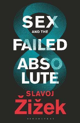 Kniha: Sex and the Failed Absolute - Žižek Slavoj
