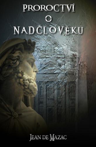 Kniha: Proroctví o Nadčlověku - Jean de Mazac