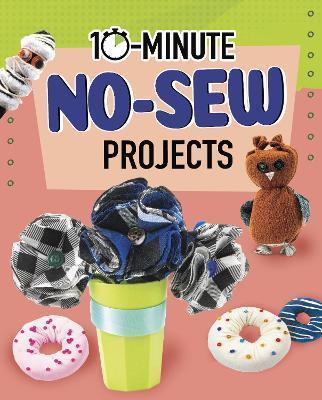 Kniha: 10-Minute No-Sew Projects - Olson Elsie