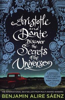 Kniha: Aristotle and Dante Discover the Secrets of the Universe - Saénz, Benjamin Alire