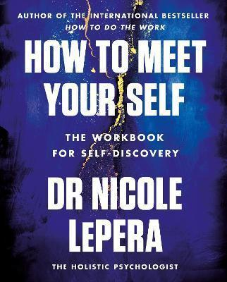 Kniha: How to Meet Your Self - LePera Nicole