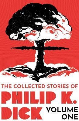Kniha: The Collected Stories of Philip K. Dick Volume 1 - Dick Phillip K.