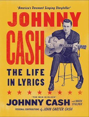 Kniha: Johnny Cash: The Life in Lyrics - Stielper Mark