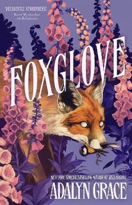 Kniha: Foxglove: The thrilling gothic fantasy sequel to Belladonna - Grace Adalyn