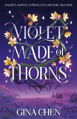 Kniha: Violet Made of Thorns: The darkly enchanting New York Times bestselling fantasy debut - Chen Gina
