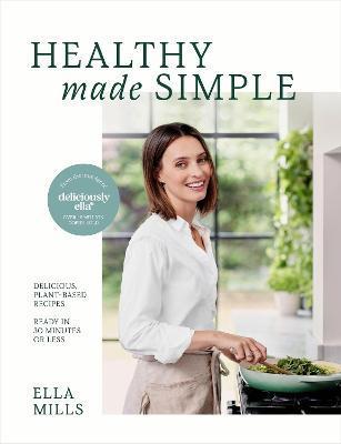 Kniha: Deliciously Ella Healthy Made Simple - Woodward Ella Mills