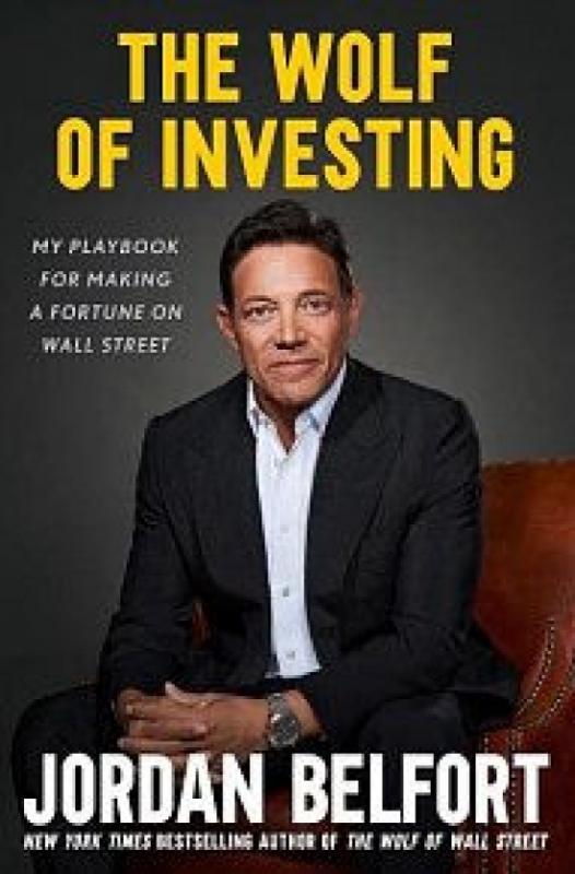 Kniha: The Wolf of Investing: My Playbook for Making a Fortune on Wall Street - Belfort Jordan