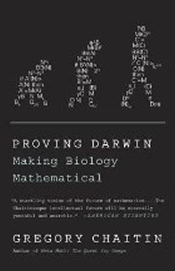 Kniha: Proving Darwin : Making Biology Mathematical - Chaitin Gregory