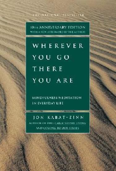 Kniha: Wherever You Go There You are - Kabat-Zinn Jon