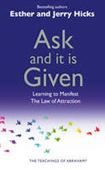 Kniha: Ask and It Is Given - Hicks Esther a Jerry