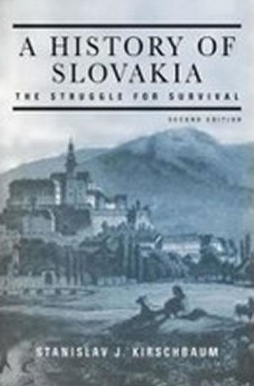 Kniha: A History of Slovakia - Kirschbaum Stanislav J.