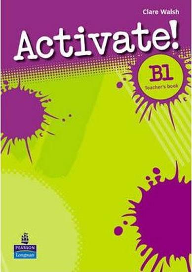 Kniha: Activate! B1 Teachers Book - Walsh Clare
