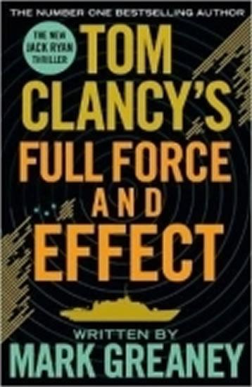 Kniha: Tom Clancy´s Full Force and Effect - Greaney Mark
