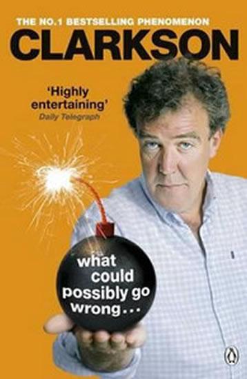 Kniha: What Could Possibly Go Wrong... - Clarkson Jeremy