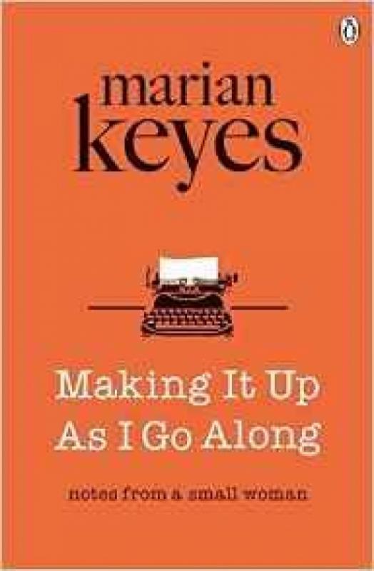 Kniha: Making it Up as I Go Along - Keyes Marian