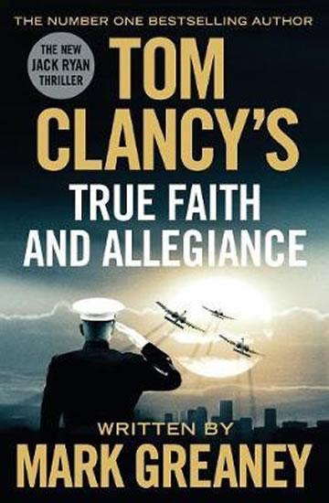 Kniha: Tom Clancy´s True Faith and Allegiance - Greaney Mark