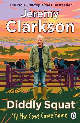 Kniha: Diddly Squat: Til The Cows Come Home - Clarkson Jeremy