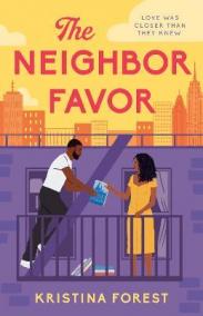 The Neighbor Favor: The swoon-worthy and gloriously romantic romcom for fans of Honey - Spice